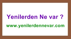 yenilerden-ne-var